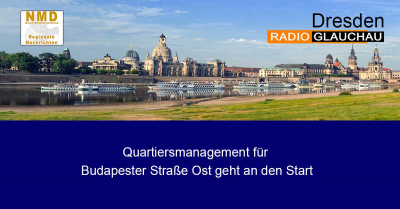 Dresden - Quartiersmanagement für Budapester Straße Ost geht an den Start