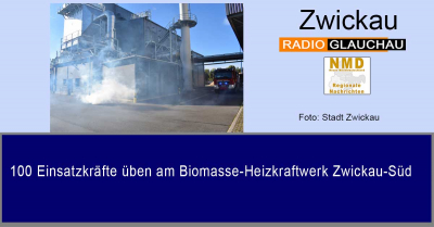 Zwickau - 100 Einsatzkräfte üben am Biomasse-Heizkraftwerk Zwickau-Süd