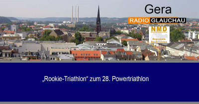 Gera - „Rookie-Triathlon“ zum 28. Powertriathlon