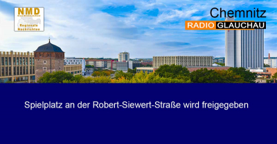 Chemnitz - Spielplatz an der Robert-Siewert-Straße wird freigegeben