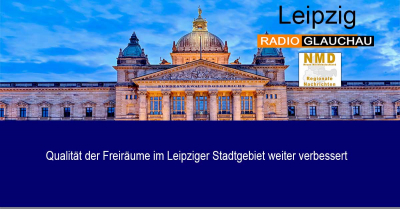 Leipzig - Qualität der Freiräume im Leipziger Stadtgebiet weiter verbessert